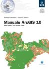 Manuale ArcGIS 10. Guida pratica con esercizi svolti. Con CD-ROM Manuale ArcGIS 10. Guida pratica con esercizi svolti. Con CD-ROM