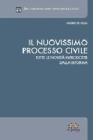 Il nuovissimo percesso civile. Tutte le novit� introdotte dalla riforma