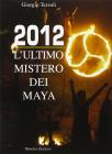 2012. Il segreto dei Maya