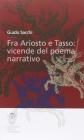 Fra Ariosto e Tasso: vicende del poema narrativo