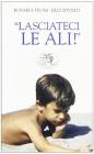Lasciateci le ali