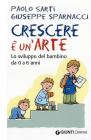 Crescere � un'arte. Lo sviluppo del bambino da 0 a 6 anni