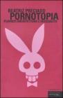 Pornotopia. Playboy: architettura e sessualit�