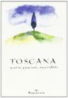 Toscana. Poesie, pensieri e raccontini