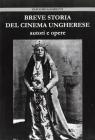 Breve storia del cinema ungherese. Autori e opere