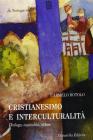Cristianesimo e interculturalit�. Dialogo, ospitalit�, ethos