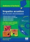 Impatto acustico. Accertamenti e documentazione. Con CD-ROM Impatto acustico. Accertamenti e documentazione. Con CD-ROM