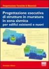 Progettazione esecutiva di strutture in muratura in zona sismica
