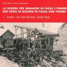 La guerra per immagini in Fassa e Fiemme. Ediz. italiana e tedesca vol.1