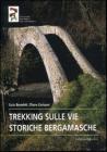 Trekking sulle vie storiche bergamasche