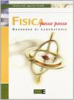 Fisica passo passo. Quaderno di laboratorio. Per le Scuole superiori