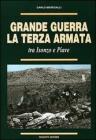 Grande guerra. La terza armata tra Isonzo e Piave