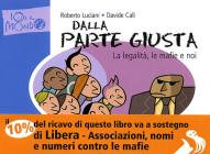Dalla parte giusta. La legalit�, le mafie e noi
