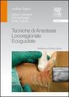 Tecniche di anestesia locoregionale ecoguidate Tecniche di anestesia locoregionale ecoguidate