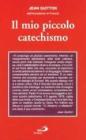 Il mio piccolo catechismo e Catechetica in briciole
