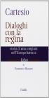 Cartesio. Dialoghi con la regina. Storia di una congiura nell'Europa barocca