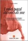I miei passi dicono di me. Tracce di un percorso terapeutico con il malato psichiatrico adulto attraverso una possibile riconquista del corpo