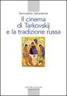 Il cinema di Tarkovskij e la tradizione russa Il cinema di Tarkovskij e la tradizione russa