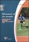 Allenamento ad alta intensit�. Principi fisiologici, metodologia, analisi della prestazione e test