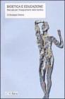 Bioetica e educazione. Manuale per l'insegnamento della bioetica