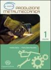 Il nuovo produzione metalmeccanica. Con espansione online. Per gli Ist. tecnici industriali vol.1