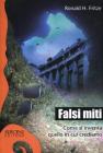 Falsi miti. Come si diventa quello in cui crediamo
