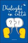 Dialoghi in citt�