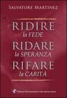 Ridire la fede, ridare la speranza, rifare la carit�