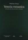 Venezia romanica. La formazione della citt� medioevale fino all'et� gotica