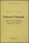 Temi e ricerche sul romanzo di Edouard Estauni�. Aspetti della narrativa verso il nuovo romanzo. Prospettive attuali