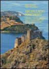 Arcipelago nascosto. Giardini, aranceti, carceri, torri e fortezze delle isole dell'arcipelago toscano Arcipelago nascosto. Giardini, aranceti, carceri, torri e fortezze delle isole dell'arcipelago toscano
