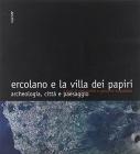 Ercolano e la villa dei papiri: archeologia, citt� e paesaggio