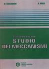 Una introduzione allo studio dei meccanismi Una introduzione allo studio dei meccanismi