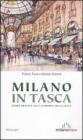 Milano in tasca. Guida pratica alla scoperta della citt�