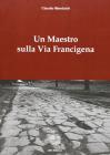 Un maestro sulla via Francigena