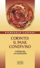 Corinto: il pane condiviso. Costruire la comunit�
