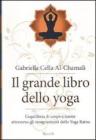 Il grande libro dello yoga. L'equilibrio di corpo e mente attraverso gli insegnamenti dello Yoga Ratna
