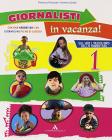 Giornalisti in vacanza. Con Il giornalino delle vacanze e Lele e le letterine scomparse. Per la 1� classe elementare