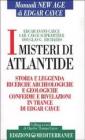 I misteri di Atlantide. Storie e leggenda, ricerche archeologiche e geologiche, conferme e rivelazioni in trance di Edgar Cayce