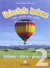 Un' estate insieme. Come quando fuori piove. Italiano-storia-geografia. Per la Scuola media vol.2