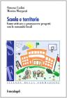 Scuola e territorio. Come attivare e promuovere progetti con le comunit� locali