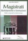 Magistrati. Reclutamento e formazione. Studio comparato fra sistemi europei