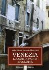 Venezia. Luoghi di paure e volutt�