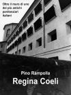 Regina Coeli. Oltre il muro di uno dei pi� antichi penitenziari italiani