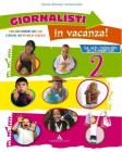 Giornalisti in vacanza. Con Il giornalino delle vacanze e Il grattacielo rovesciato. Per la 2� classe elementare
