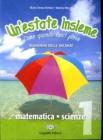 Un' estate insieme. Come quando fuori piove. Matematica-scienze. Per la Scuola media vol.1