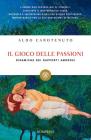 Il gioco della passioni. Dinamiche dei rapporti amorosi