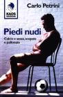 Piedi nudi. Calcio e sesso, scopate e pallonate