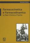 Farmacocinetica e farmacodinamica su basi chimico-fisiche Farmacocinetica e farmacodinamica su basi chimico-fisiche