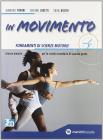 In movimento. Vol. A: Fondamenti di scienze motorie. Con espansione online. Per le Scuole superiori